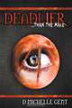 Deadlier...Than the Male, D. Michelle Gent 