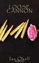 Loose Cannon, Ian Okell 
