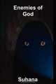 Enemies of God, Suhana 