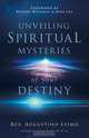 Unveiling Spiritual Mysteries of Your Destiny, Lyimo Augustino 