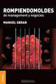 Rompiendomoldes de management y negocios, Manuel Sbdar 