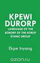 Kpewi Durorp. Language of the Bororp of the Korup ethnic group, Ekpe Inyang 