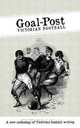 Goal-Post: Victorian Football, 