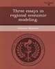 Three essays in regional economic modeling., Doleswar Bhandari 