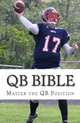QB Bible: Master The Quarterback Position (Volume 1), QB Charlie Peterson 