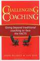 Challenging Coaching: Going Beyond Traditional Coaching to Face the FACTS, John Blakey, Ian Day 