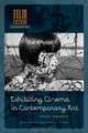 Exhibiting Cinema in Contemporary Art (Amsterdam University Press - Film Culture in Transition), Erika Balsom 