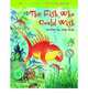 The Fish Who Could Wish, John Bush 