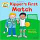 Kipper's First Match (First Experiences with Biff, Chip & Kipper), 