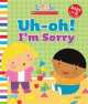 Little Scholastic. Uh-Oh! I'm Sorry, Ackerman Jill 
