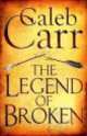 The Legend of Broken, Caleb Carr 