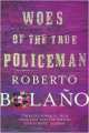 Woes of the True Policeman, Roberto Bolano 