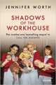 Shadows of the Workhouse. The Drama of Life in Postwar London, Worth Jennifer 