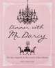 Dinner with Mr. Darcy, Pen Vogler 