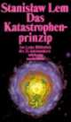 Das Katastrophenprinzip, Stanislaw Lem 