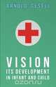 Vision - Its Development in Infant and Child, Arnold Gesell 
