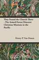 They Found the Church There - The Armed Forces Discover Christian Missions in the Pacific, Henry P. Van Dusen 
