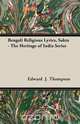 Bengali Religious Lyrics, Sakta - The Heritage of India Series, Edward J. Thompson 