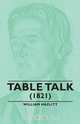 Table Talk - (1821), William Hazlitt 