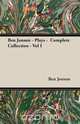 Ben Jonson - Plays - Complete Collection - Vol I, Jonson Ben 
