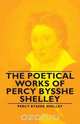 The Poetical Works of Percy Bysshe Shelley, Percy Bysshe Bysshe Shelley 