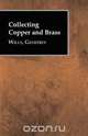 Collecting Copper and Brass, Geoffrey Wills 