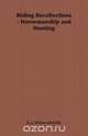 Riding Recollections - Horsemanship and Hunting, G.J. Whyte-Melville 