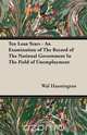 Ten Lean Years - An Examination of The Record of The National Government In The Field of Unemployment, Wal Hannington 