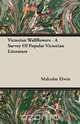 Victorian Wallflowers - A Survey Of Popular Victorian Literature, Malcolm Elwin 