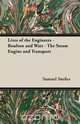 Lives of the Engineers - Boulton and Watt - The Steam Engine and Transport, Samuel Jr. Smiles 