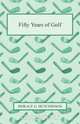 Fifty Years Of Golf, Horace G. Hutchinson 