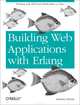 Building Web Applications with Erlang, Kessin 
