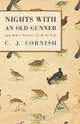 Nights With an Old Gunner and Other Studies of Wild Life, C. J. Cornish 