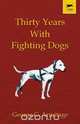 Thirty Years with Fighting Dogs (Vintage Dog Books Breed Classic - American Pit Bull Terrier), George C. Armitage 