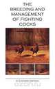 The Breeding and Management of Fighting Cocks, Everard Simpson 
