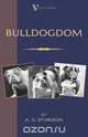 Bulldogdom (A Vintage Dog Books Bulldog Classic - Bulldogs), A.G. Sturgeon 