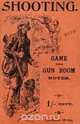 Shooting with Game and Gun Room Notes (History of Shooting Series - Shotguns), Read Country Books 