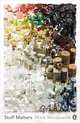 Stuff Matters. The Strange Stories of the Marvellous Materials that Shape Our Man-made World, Mark A. Miodownik 