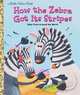 How the Zebra Got Its Stripes, Justine Fontes, Ron Fontes 