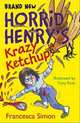 Horrid Henry's Krazy Ketchup, Simon Francesca 