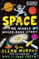 Space. The Whole Whizz Bang Story, Murphy Glenn 