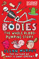 Bodies. The Whole Blood-Pumping Story, Murphy Glenn 