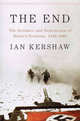 The End. The Defiance and Destruction of Hitler's Germany, 1944-1945, Йан Кершоу 