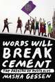 Words Will Break Cement. The Passion of Pussy Riot, Gessen Masha 