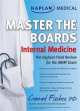 Kaplan Medical Master the Boards. Internal Medicine, Conrad Fischer 