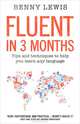 Fluent in 3 Months: Tips and Techniques to Help You Learn any Language, Benny Lewis 