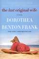 The Last Original Wife, Dorothea Benton Frank 