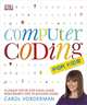 Computer Coding for Kids, Carol Vorderman 