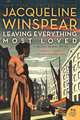 Leaving Everything Most Loved, Jacqueline Winspear 