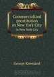 Commercialized prostitution, G. Kneeland 